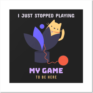 Funny cat has stopped playing her game Posters and Art